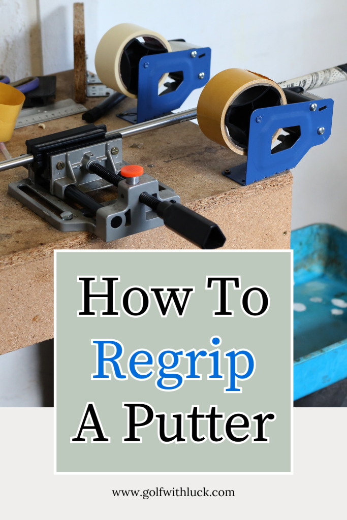 how to regrip a putter golf with luck